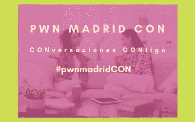 Llegan las PWN Madrid CON, Conversaciones Contigo