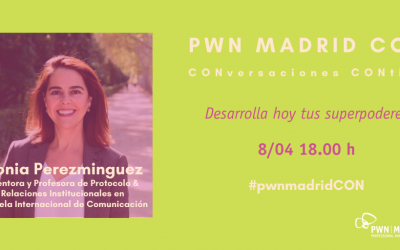 PWN Madrid CON Sonia Perezminguez: Desarrolla hoy tus superpoderes