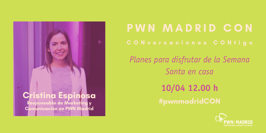 PWN Madrid CON Cristina Espinosa: Planes para disfrutar desde casa
