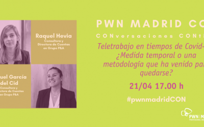 PWN Madrid CON Raquel Hevia y Raquel García del Cid: Teletrabajo en tiempos de COVID-19: ¿Medida temporal o una metodología que ha venido para quedarse?.