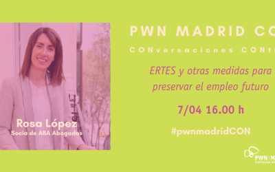 PWN Madrid CON Rosa López: ERTES y otras medidas para preservar el empleo futuro