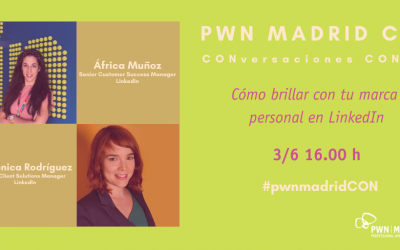 PWN Madrid CON África Muñoz y Verónica Rodríguez |Cómo brillar con tu marca personal en LinkedIn